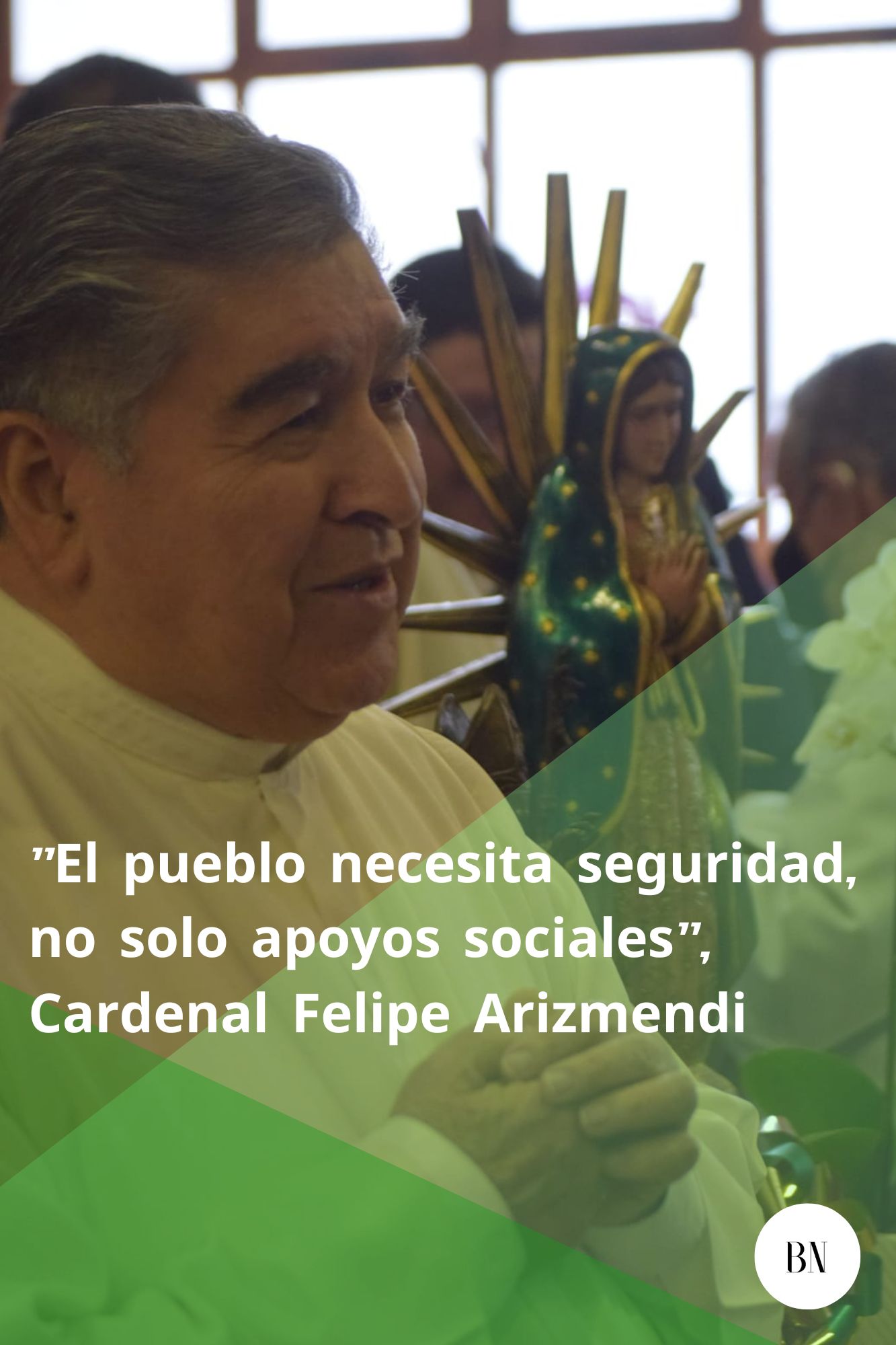 El pueblo necesita seguridad y no solo  apoyos sociales: Mons. Felipe Arizmendi